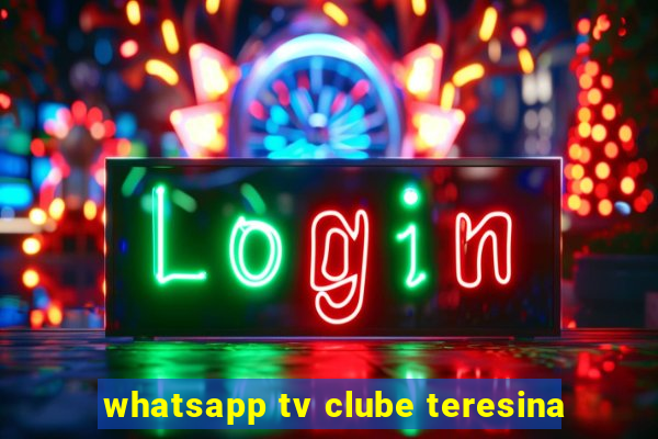 whatsapp tv clube teresina